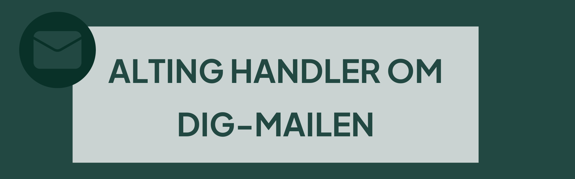 Alting handler om dig mailen